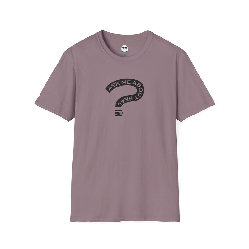 Ask Me About Real Estate Unisex Softstyle T-Shirt