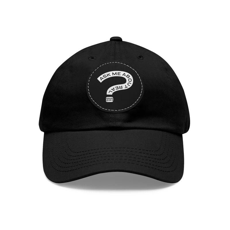 Ask Me About Real Estate Dad Hat with Leather Patch (Round)